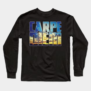 Carpe Diem II - Sunrise Typography - Motivational Inspirational - Latin Quotes Phrase Long Sleeve T-Shirt